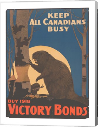 Keep All Canadians Busy Buy Victory Bonds, 1918