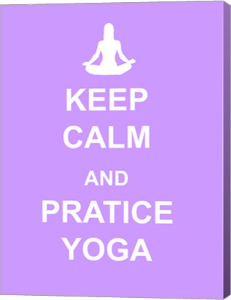 Keep Calm and Practice Yoga