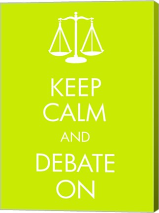 Keep Calm and Debate On