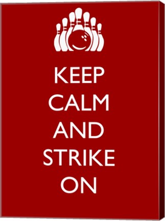 Keep Calm and Strike On by Sports Mania