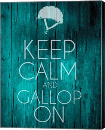 Keep Calm and Gallop On - Teal by Sports Mania
