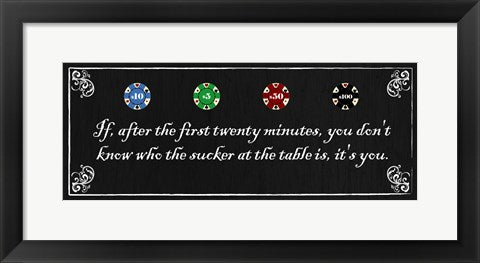 If, after the first twenty minutes, you don't know who the sucker at the table is, it's you by Jo Smith