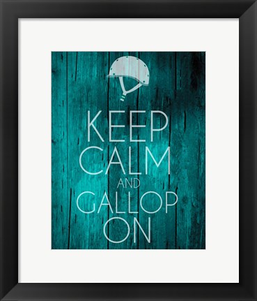 Keep Calm and Gallop On - Teal by Sports Mania