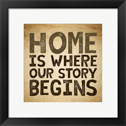 Home Is Where Our Story Begins -Burlap by Color Me Happy