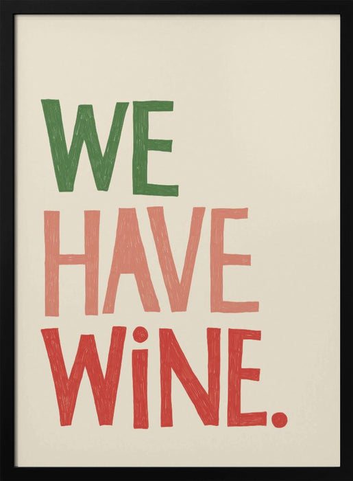 'We Have Wine' Typography Text - Rio Soléy Framed Art | Home or Office Art