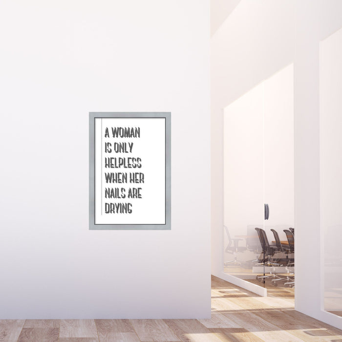 24x36 Framed Wall Art – "A Woman Is Only Helpless When Her Nails Are Drying" Quote – Silver Metallic Frame | Salon Wall Decor for Nail Salon, Hair Studio, Glam Room, Beauty Bar  Modern Memory Design Picture frames 