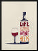 Life Happens, Wine Helps - Wine Quote - Rio Soléy Framed Art | Home or Office Art