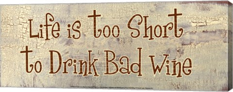 Life is too Short to Drink Bad Wine by Gilda Redfield