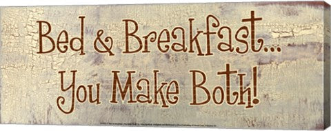Bed and Breakfast... You Make Both! by Gilda Redfield