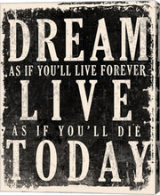 Dream, Live, Today - James Dean Quote