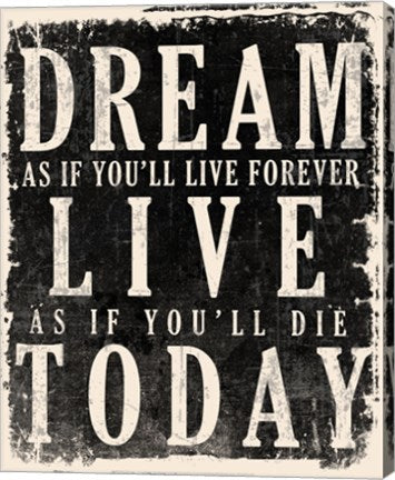 Dream, Live, Today - James Dean Quote
