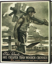 War Bonds are Cheaper than Wooden Crosses