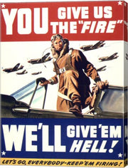 YOU GIVE US THE 'FIRE' WE'LL GIVE 'EM HELL