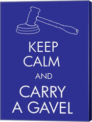 Keep Calm and Carry a Gavel
