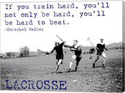 If You Train Hard, Lacrosse by Sports Mania