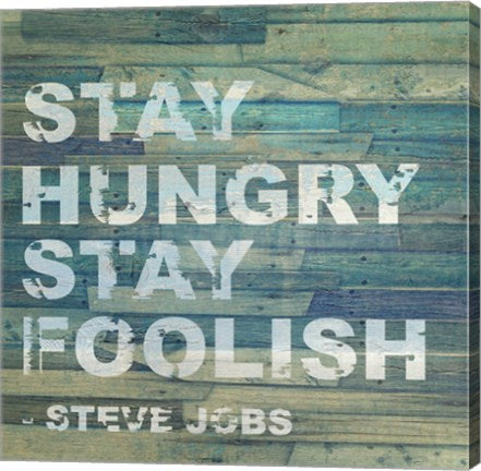 Stay Hungry Steve Jobs Quote