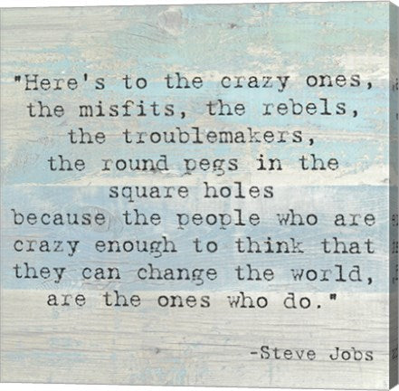 Here's to the Crazy Ones, Steve Jobs Quote