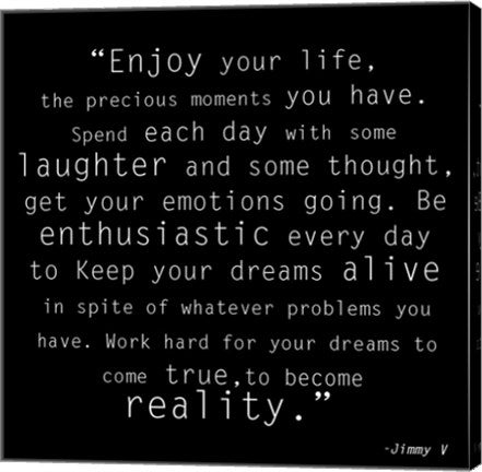 Enjoy Life, Jimmy V Quote