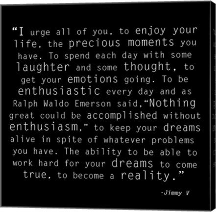Be Enthusiastic, Jimmy V Quote