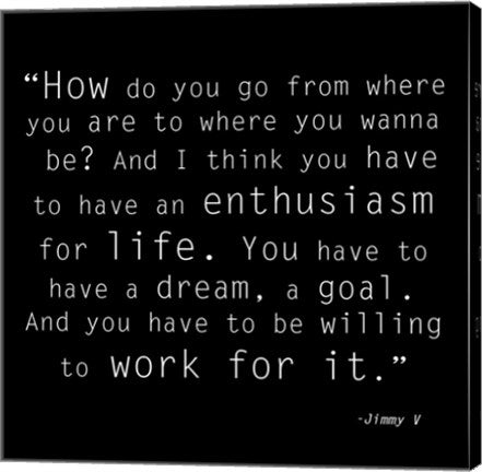Enthusiasm for Life, Jimmy V Quote