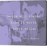 People Will Stare, Quote by Harry Winston by Veruca Salt