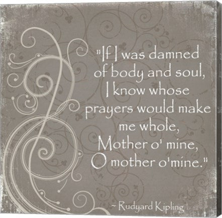 Mother O Mine Quote by Rudyard Kipling by Veruca Salt