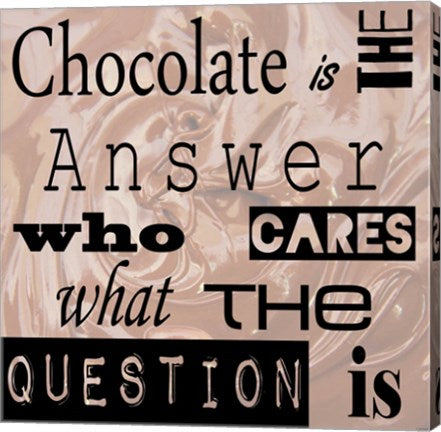 Chocolate is the Answer - square by Veruca Salt