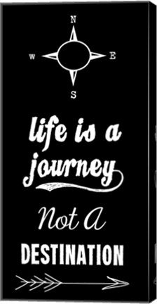 Life Is A Journey Not A Destination black by Veruca Salt