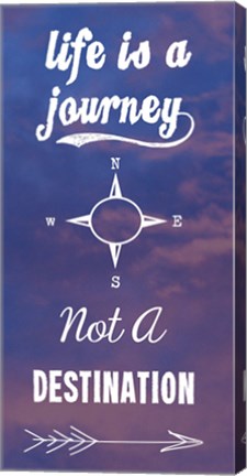 Life Is A Journey Not A Destination by Veruca Salt