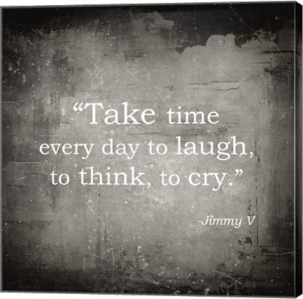 Take Time, Jimmy V Quote