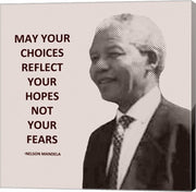 May Your Choices Reflect Your Hopes - Nelson Mandela by Veruca Salt