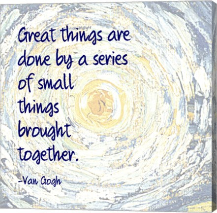 Great Things -Van Gogh Quote 2 by Quote Master