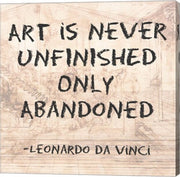Art is Never Finished Only Abandoned -Da Vinci Quote by Quote Master