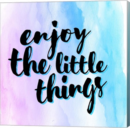Enjoy the Little Things by Color Me Happy
