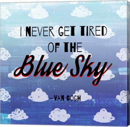 I Never Get Tired of the Blue Sky (Day) by Quote Master