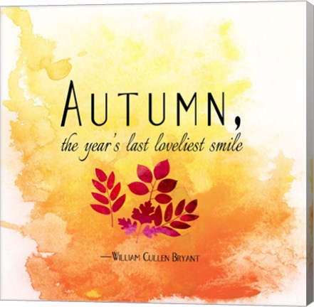 Autumn, the Year's Last Loveliest Smile by Quote Master