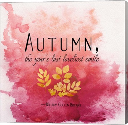 Autumn, the Year's Last Loveliest Smile II by Quote Master
