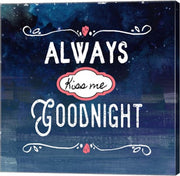 Always Kiss Me Goodnight Blue Ombre by Quote Master