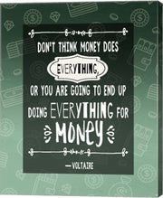 Don't Think Money Does Everything by Quote Master