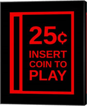 Insert Coin To Play by Color Me Happy