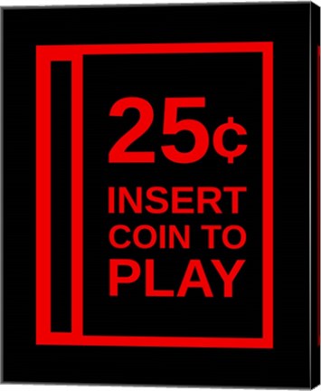 Insert Coin To Play by Color Me Happy