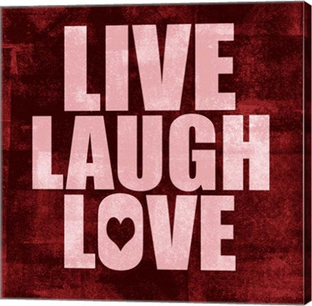 Live Laugh Love-Grunge by Color Me Happy