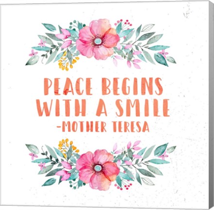 Peace Begins With a Smile-Floral by Quote Master