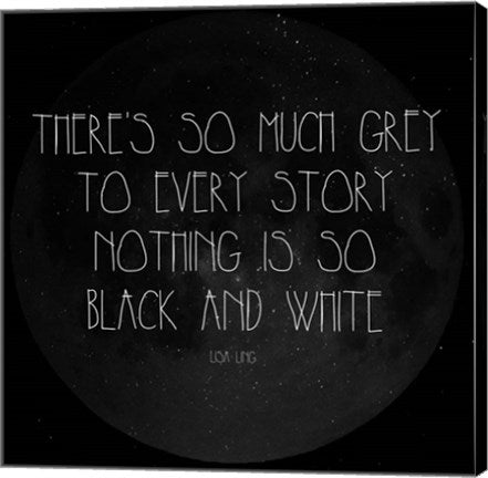 There's So Much Grey - Lisa Ling Quote by Quote Master