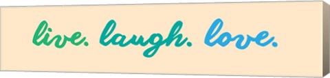 Live Laugh Love -  Beige by Color Me Happy