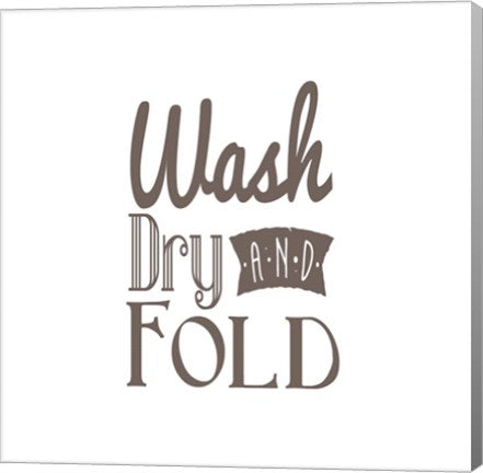 Wash Dry And Fold Brown Text by Color Me Happy