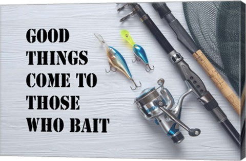 Good Things Come To Those Who Bait - White by Color Me Happy
