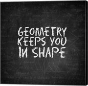 Geometry Keeps You In Shape Chalkboard by Color Me Happy