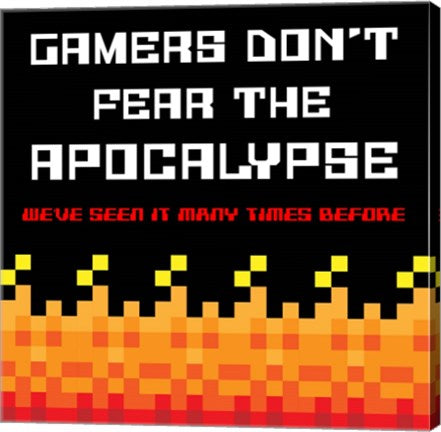 Gamers Don't Fear The Apocalypse  - Red by Color Me Happy