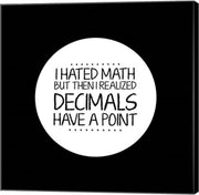 Decimals Have A Point Black by Color Me Happy